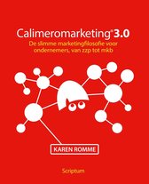 Calimeromarketing 3.0 : De slimme marketingfilosofie voor ondernemers, van zzp tot mkb 