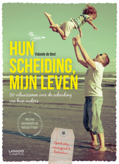 Hun scheiding, mijn leven : 20 volwassenen over de scheiding van hun ouders