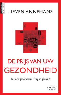 De prijs van uw gezondheid : Is onze gezondheidszorg in gevaar?