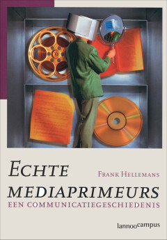 Echte mediaprimeurs : Een communicatiegeschiedenis