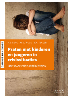 Praten met kinderen en jongeren in crisissituaties : Life Space Crisis Intervention