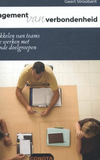 Management van verbondenheid : Ontwikkelen van teams die werken met boeiende doelgroepen