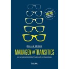 Managen van transities : Hoe je medewerkers echt meekrijgt in verandering