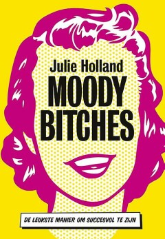 Moody Bitches : Een ode en een gebruiksaanwijzing
