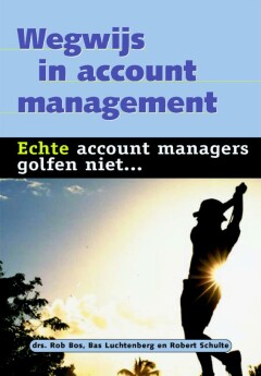 Wegwijs in account management : Echte accountmanagers golven niet