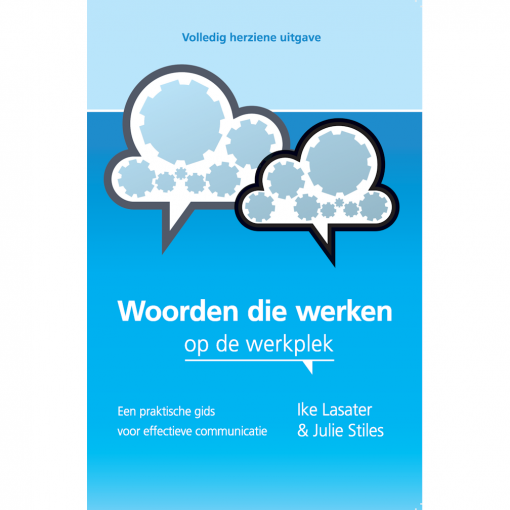 Woorden die werken op de werkplek : een praktische gids voor effectieve communicatie