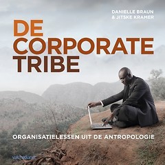 De Corporate Tribe : Organisatielessen uit de antropologie