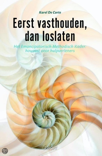 Eerst vasthouden, dan loslaten. Het Emancipatorisch Methodisch Kader: houvast voor hulpverleners 