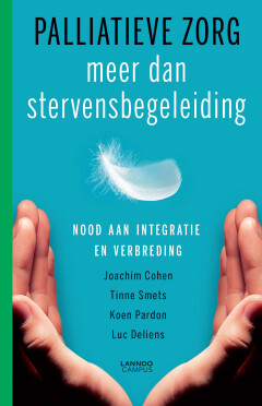 Palliatieve zorg, meer dan stervensbegeleiding : Nood aan integratie en verbreding