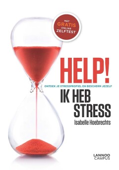 Help! Ik heb stress : Ontdek je stressprofiel en bescherm jezelf