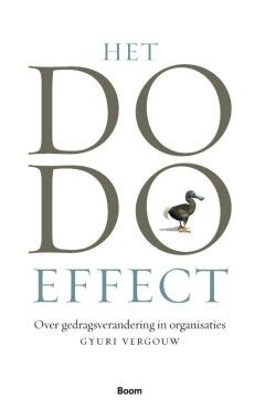 Het Dodo-effect : Over menselijk gedrag in organisaties