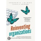 Reinventing Organizations : A guide to creating organizations inspired by the next stage of human consciousness