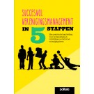 Succesvol verenigingsmanagement : Een praktische handleiding voor professionals en vrijwilligers actief in het verenigingsleven 