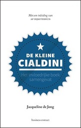De kleine Cialdini : Het invloedrijke boek samengevat