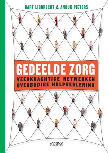 Gedeelde zorg : Veerkrachtige netwerken - overbodige hulpverlening