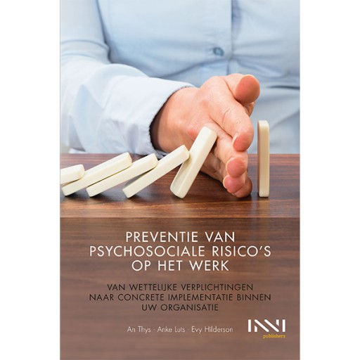 Preventie van psychosociale risico's op het werk : van wettelijke verplichtingen naar concrete implementatie binnen uw organisatie