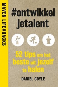 Ontwikkel je talenten : 52 tips om het beste uit jezelf te halen