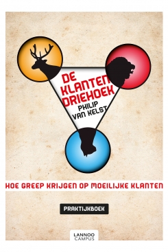 De klantendriehoek : Hoe greep krijgen op moeilijke klanten