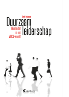 Duurzaam Leiderschap : Hoe leiden in een VUCA-wereld