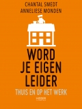 Word je eigen leider : Thuis en op het werk