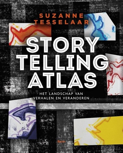 Storytelling Atlas : Het landschap van verhalen en veranderen