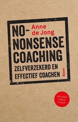 No-Nonsense Coaching : Zelfverzekerd en effectief coachen