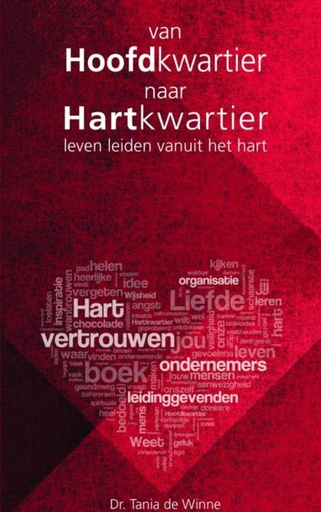 Van Hoofdkwartier naar Hartkwartier : Leven leiden vanuit het hart