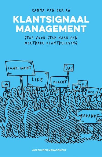 Klantsignaalmanagement : Stap voor stap naar een meetbare klantbeleving