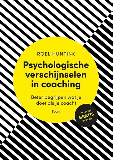 Psychologische verschijnselen in coaching : Beter begrijpen wat je doet als je coacht