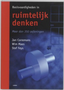 Basisvaardigheden in ruimtelijk denken : Meer dan 300 oefeningen om het ruimtelijk inzicht te oefenen en het denken in twee en drie dimensies te bevorderen