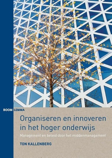 Organiseren en innoveren in het hoger onderwijs : Management en beleid door het middenmanagement