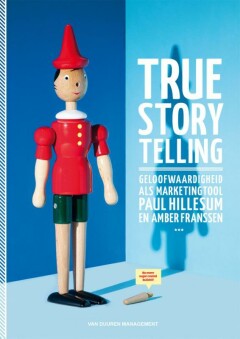 True Storytelling : Geloofwaardigheid als marketingtool