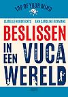 Top of your mind : Beslissen in een VUCA-wereld