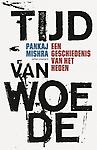 Tijd van Woede : Een geschiedenis van het heden