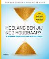 Hoelang ben jij nog houdbaar? In gesprek over duurzame inzetbaarheid. een praktisch boek voor medewerker en leidinggevende