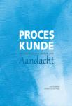 Proceskunde : Een pleidooi voor te werken met aandacht