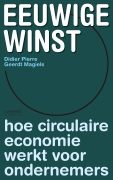 Eeuwige winst : Hoe circulaire economie werkt voor ondernemers