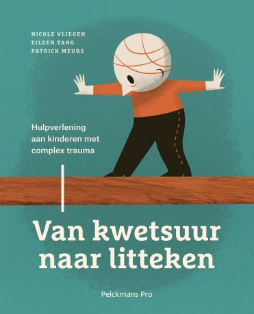 Van kwetsuur naar litteken : Hulpverlening aan kinderen met complex trauma