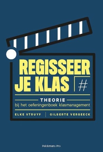 Regisseer je klas : Theorie bij het oefeningenboek klasmanagement