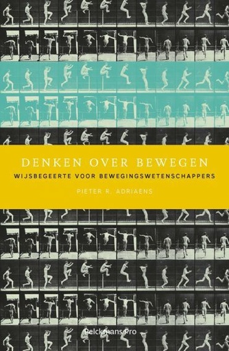 Denken over bewegen : Wijsbegeerte voor bewegingswetenschappers