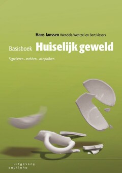 Basisboek huiselijk geweld. Signaleren, melden en aanpakken