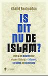 Is dit nu de Islam? Hoe ik als moslim voor nieuwe tijden ga : rationeel, Europees en verzoenend