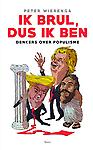 Ik brul, dus ik ben : denkers over populisme