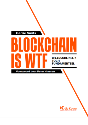 Blockchain is WTF (Waarschijnlijk Toch Fundamenteel)