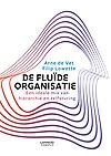 De fluïde organisatie . Een ideale mix van hiërarchie en zelfsturing