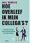 Hoe overleef ik mijn collega's? Tools voor zelfvertrouwen op het werk