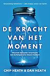 De kracht van het moment : Waarom bepaalde ervaringen een buitengewone impact hebben