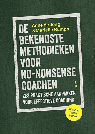 De bekendste methodieken voor no-nonse coaching. Zes praktische aanpakken voor effectieve coaching