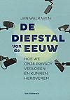 De diefstal van de eeuw : Hoe we onze privacy verloren én kunnen heroveren