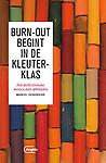 Burn-out begint in de kleuterklas : Hoe perfectionisme mensen doet opbranden